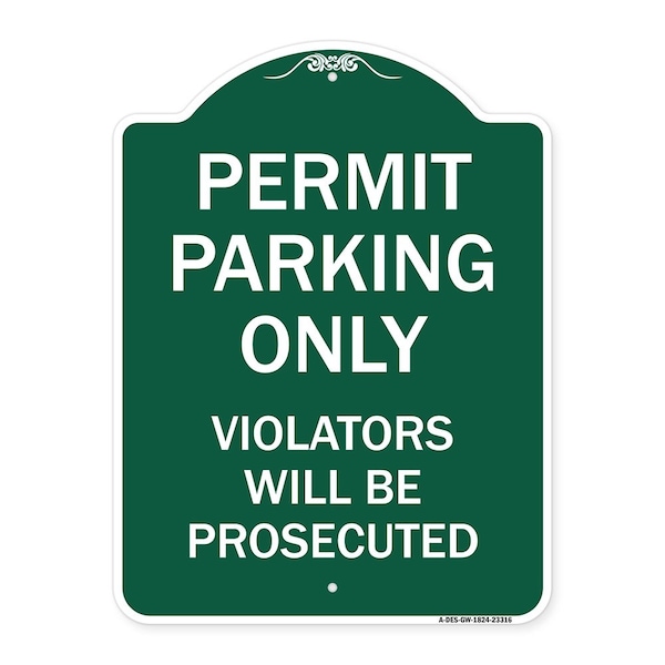 Permit Parking Violators Will Prosecuted, Green & White Aluminum Sign, 18" x 24", GW-1824-23316